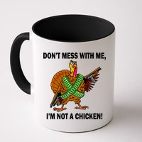 Don't Mess With Me I'm Not A Chicken Turkey Gun Mug