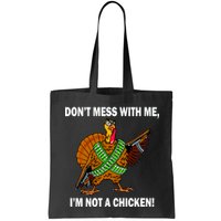 Don't Mess With Me I'm Not A Chicken Turkey Gun Bag