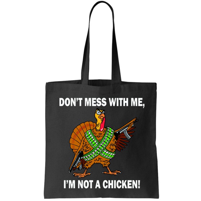 Don't Mess With Me I'm Not A Chicken Turkey Gun Bag