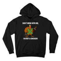 Don't Mess With Me I'm Not A Chicken Turkey Gun Tall Hoodie