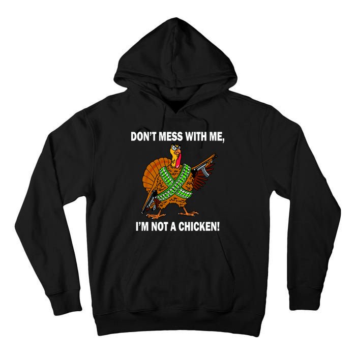 Don't Mess With Me I'm Not A Chicken Turkey Gun Tall Hoodie