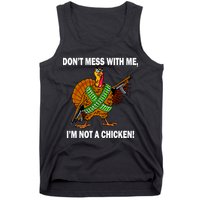 Don't Mess With Me I'm Not A Chicken Turkey Gun Tank Top