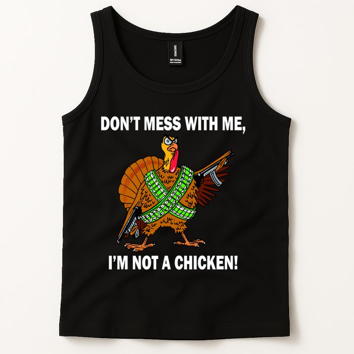 Don't Mess With Me I'm Not A Chicken Turkey Gun Tank Top