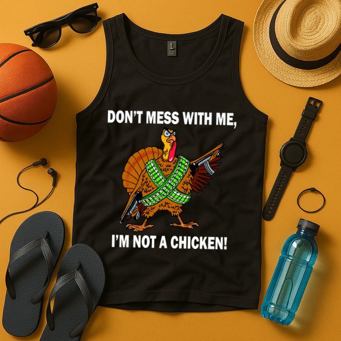 Don't Mess With Me I'm Not A Chicken Turkey Gun Tank Top