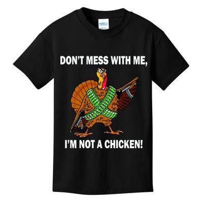 Don't Mess With Me I'm Not A Chicken Turkey Gun Kids T-Shirt