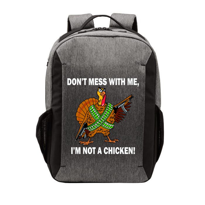 Don't Mess With Me I'm Not A Chicken Turkey Gun Vector Backpack