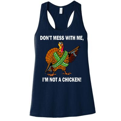 Don't Mess With Me I'm Not A Chicken Turkey Gun Women's Racerback Tank