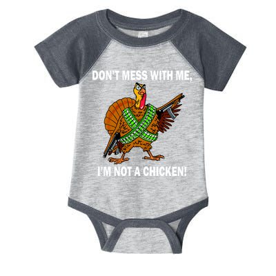 Don't Mess With Me I'm Not A Chicken Turkey Gun Infant Baby Jersey Bodysuit