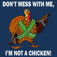 Don't Mess With Me I'm Not A Chicken Turkey Gun Infant Baby Jersey Bodysuit