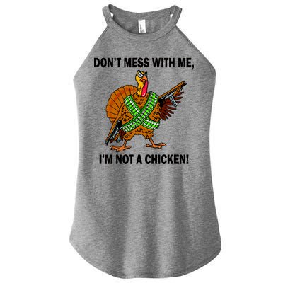 Don't Mess With Me I'm Not A Chicken Turkey Gun Women's Perfect Tri Rocker Tank