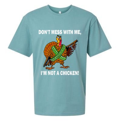Don't Mess With Me I'm Not A Chicken Turkey Gun Sueded Cloud Jersey T-Shirt