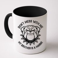 Don't Mess With Me My Brother Is A Marine Bulldog Mug