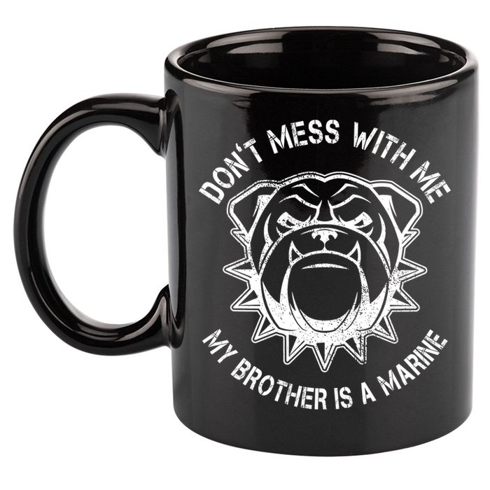 Don't Mess With Me My Brother Is A Marine Bulldog 11oz C Handle Ceramic Mug