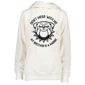 Don't Mess With Me My Brother Is A Marine Bulldog Womens Funnel Neck Pullover Hood