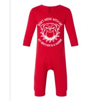 Don't Mess With Me My Brother Is A Marine Bulldog Infant Fleece One Piece