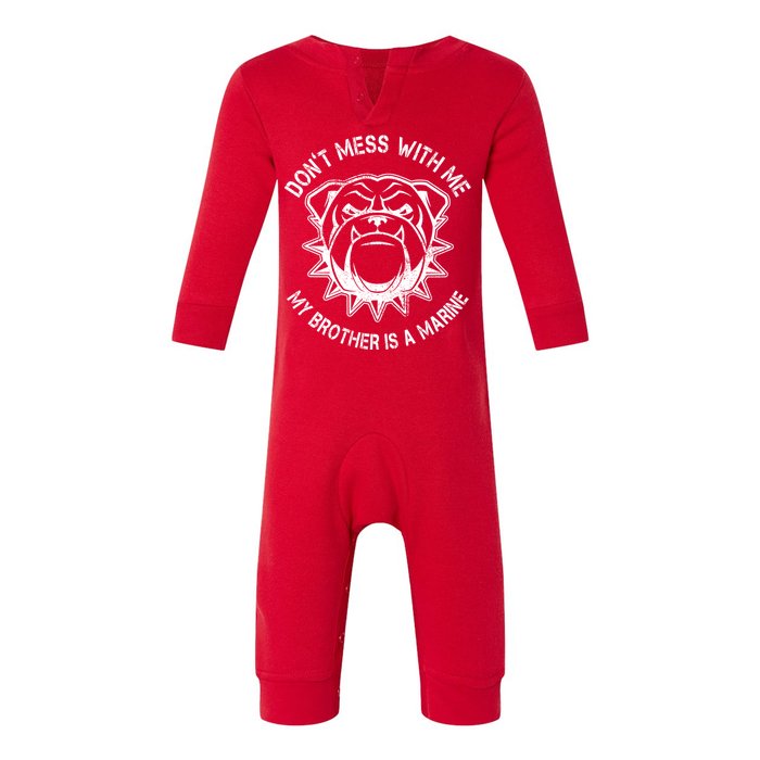 Don't Mess With Me My Brother Is A Marine Bulldog Infant Fleece One Piece