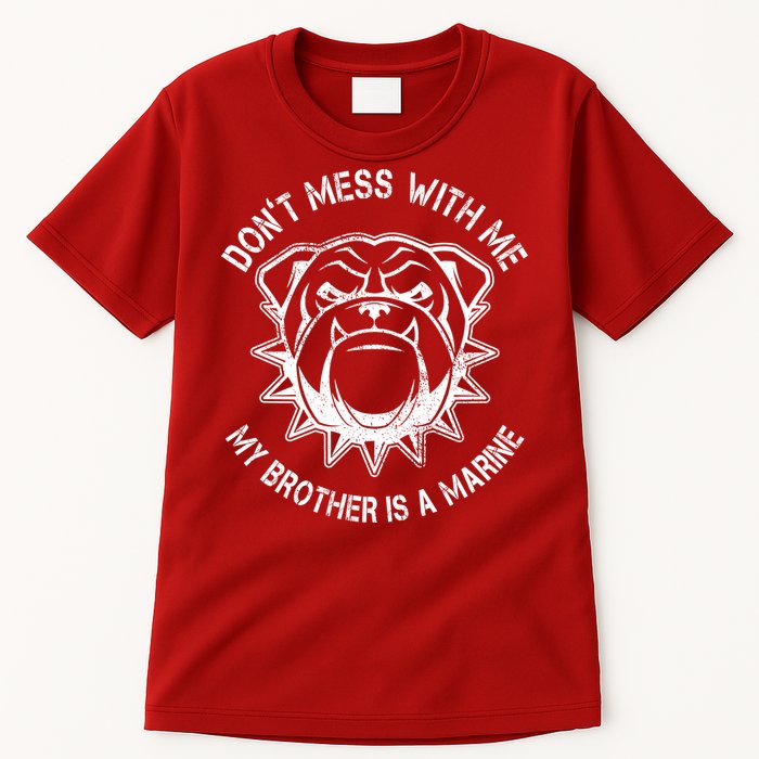 Don't Mess With Me My Brother Is A Marine Bulldog Tall T-Shirt