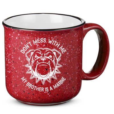 Don't Mess With Me My Brother Is A Marine Bulldog 15oz Campfire Ceramic Mug