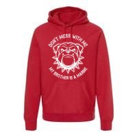 Don't Mess With Me My Brother Is A Marine Bulldog Premium Hoodie