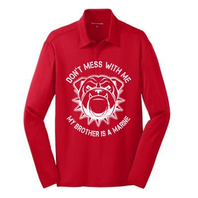 Don't Mess With Me My Brother Is A Marine Bulldog Silk Touch Performance Long Sleeve Polo