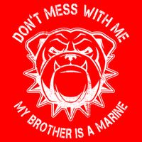 Don't Mess With Me My Brother Is A Marine Bulldog 16 in Basic Backpack