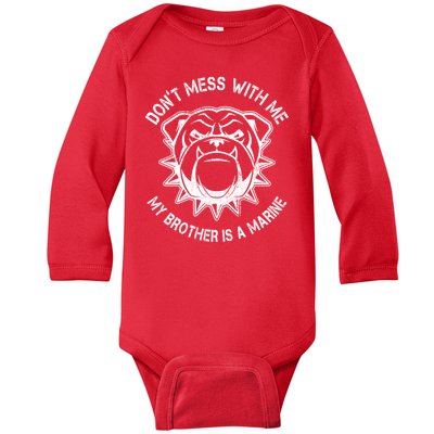 Don't Mess With Me My Brother Is A Marine Bulldog Baby Long Sleeve Bodysuit