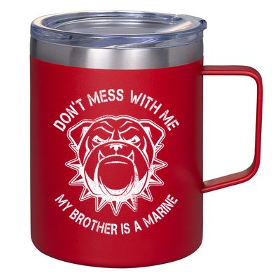 Don't Mess With Me My Brother Is A Marine Bulldog 12oz Stainless Steel Coffee Mug