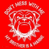 Don't Mess With Me My Brother Is A Marine Bulldog Magnet