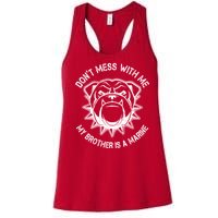 Don't Mess With Me My Brother Is A Marine Bulldog Women's Racerback Tank