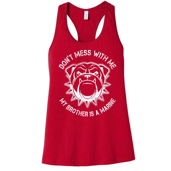 Don't Mess With Me My Brother Is A Marine Bulldog Women's Racerback Tank