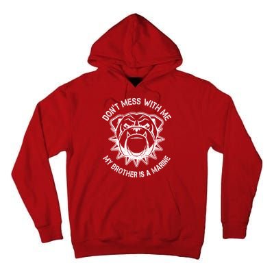 Don't Mess With Me My Brother Is A Marine Bulldog Tall Hoodie