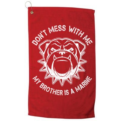 Don't Mess With Me My Brother Is A Marine Bulldog Golf Towel