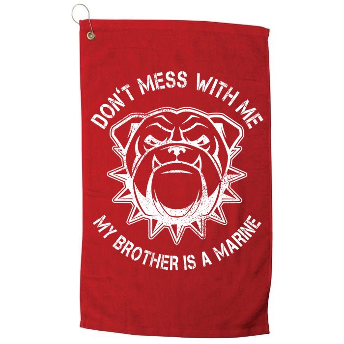 Don't Mess With Me My Brother Is A Marine Bulldog Golf Towel