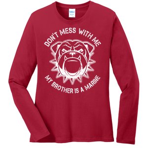 Don't Mess With Me My Brother Is A Marine Bulldog Ladies Long Sleeve Shirt