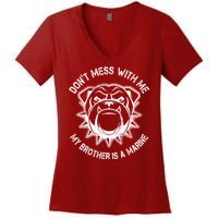 Don't Mess With Me My Brother Is A Marine Bulldog Women's V-Neck T-Shirt