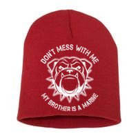 Don't Mess With Me My Brother Is A Marine Bulldog Short Acrylic Beanie