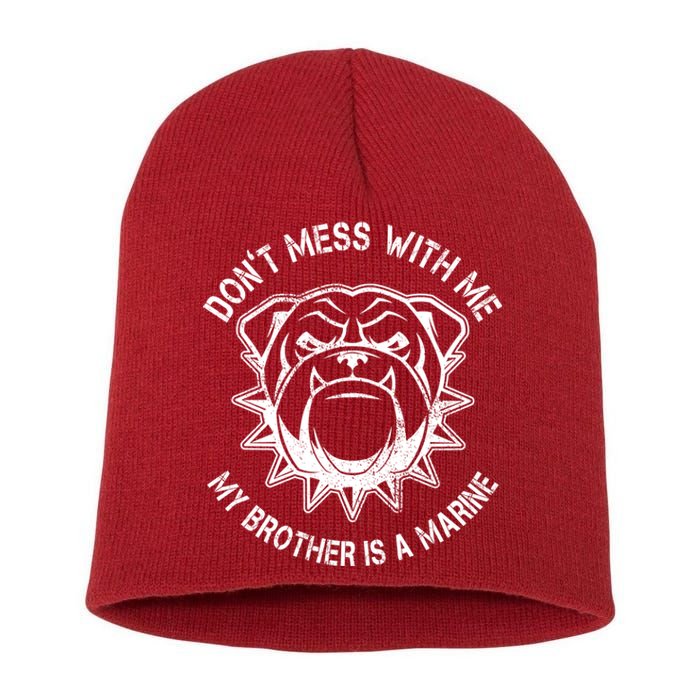 Don't Mess With Me My Brother Is A Marine Bulldog Short Acrylic Beanie