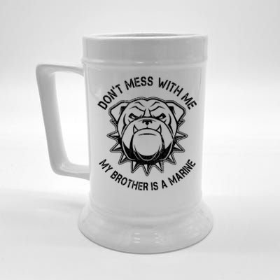 Don't Mess With Me My Brother Is A Marine Bulldog Beer Stein