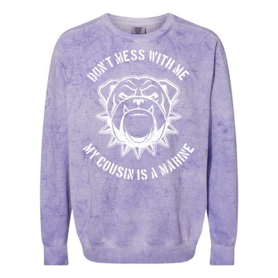 Don't Mess With Me My Cousin Is A Marine Colorblast Crewneck Sweatshirt