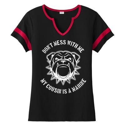 Don't Mess With Me My Cousin Is A Marine Ladies Halftime Notch Neck Tee