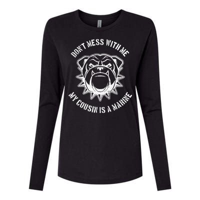 Don't Mess With Me My Cousin Is A Marine Womens Cotton Relaxed Long Sleeve T-Shirt