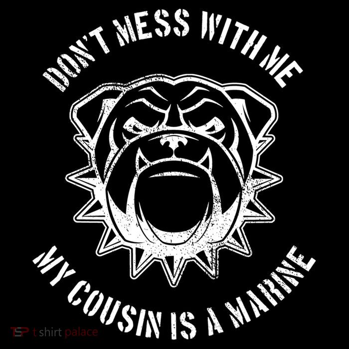 Don't Mess With Me My Cousin Is A Marine Button
