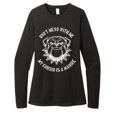 Don't Mess With Me My Cousin Is A Marine Womens CVC Long Sleeve Shirt