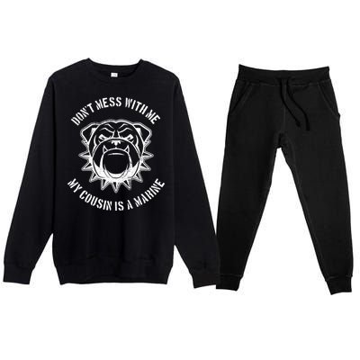 Don't Mess With Me My Cousin Is A Marine Premium Crewneck Sweatsuit Set