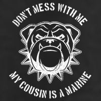Don't Mess With Me My Cousin Is A Marine Trucker Hat