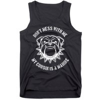 Don't Mess With Me My Cousin Is A Marine Tank Top