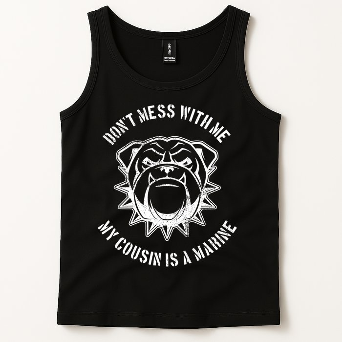 Don't Mess With Me My Cousin Is A Marine Tank Top