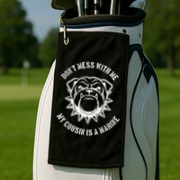 Don't Mess With Me My Cousin Is A Marine Golf Towel