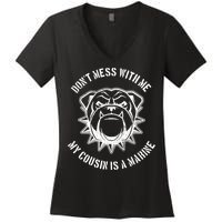 Don't Mess With Me My Cousin Is A Marine Women's V-Neck T-Shirt