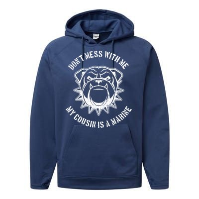 Don't Mess With Me My Cousin Is A Marine Performance Fleece Hoodie